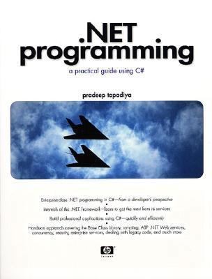 .Net Programming: A Practical Guide Using C# [W... 0130669458 Book Cover