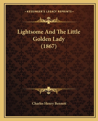 Lightsome And The Little Golden Lady (1867) 1164830430 Book Cover