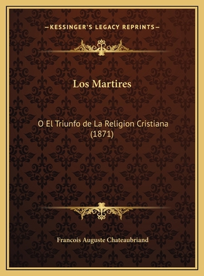 Los Martires: O El Triunfo de La Religion Crist... [Spanish] 116973099X Book Cover