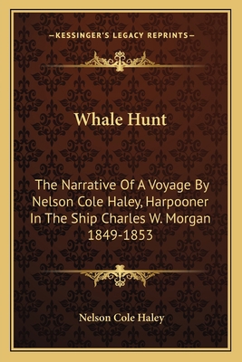 Whale Hunt: The Narrative Of A Voyage By Nelson... 1163149845 Book Cover
