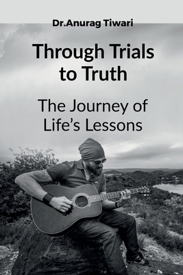 Through Trials to Truth: Lessons on Self-Awareness B0DK4VTKFX Book Cover