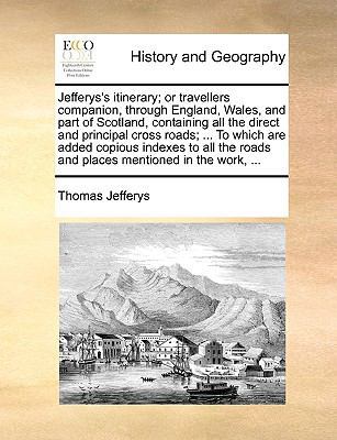 Jefferys's Itinerary; Or Travellers Companion, ... 1170767125 Book Cover