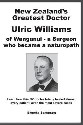 New Zealand's Greatest Doctor Ulric Williams of... 0908850158 Book Cover