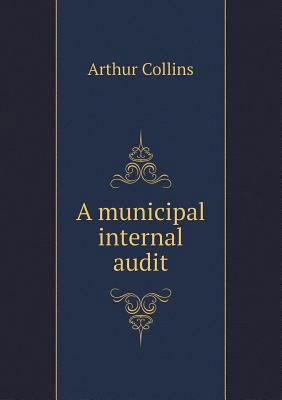 A municipal internal audit 5518526458 Book Cover