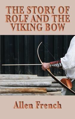 The Story of Rolf and the Viking Bow 1515434931 Book Cover