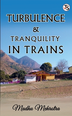 Turbulence and Tranquility in Trains B0F2ZLQY2K Book Cover