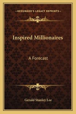 Inspired Millionaires: A Forecast 1162940492 Book Cover