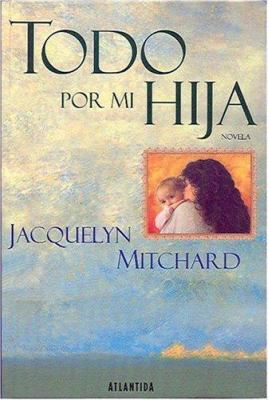 Todo por mi hija (Spanish Edition) [Spanish] 950082115X Book Cover