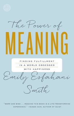 The Power of Meaning: Finding Fulfillment in a ... 0553446568 Book Cover