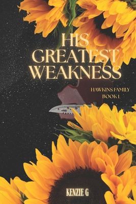 His Greatest Weakness B0GRHLWVP3 Book Cover