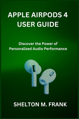 Apple Airpods 4 User Guide: Discover the Power ...            Book Cover