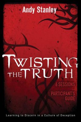 Twisting the Truth Bible Study Participant's Gu... 0310287669 Book Cover