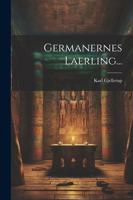 Germanernes Laerling... [Danish] 1022645153 Book Cover