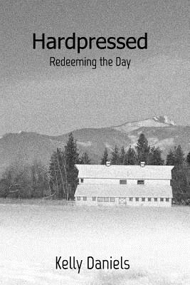 Hardpressed: Redeeming the Day 1389577791 Book Cover