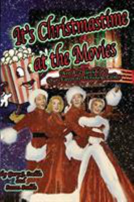 It's Christmastime at the Movies An A-Z Guide o... 188766419X Book Cover