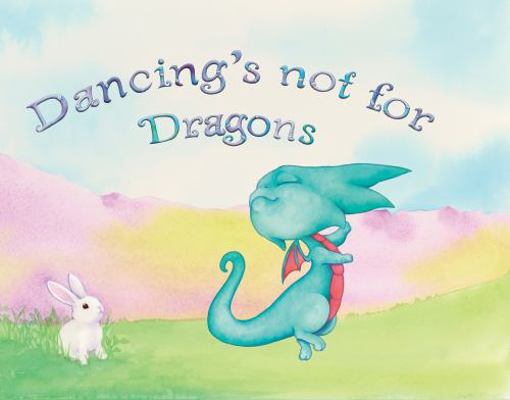 Dancing's Not for Dragons 057830600X Book Cover