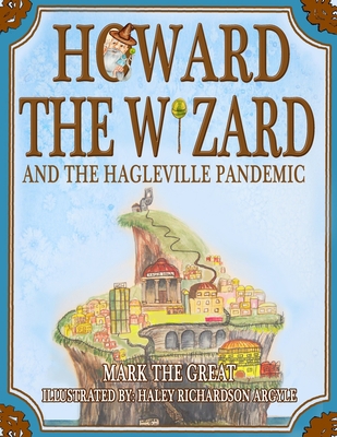 Howard the Wizard: and the Hagleville Pandemic B096TTV2CG Book Cover