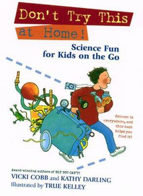 Don't Try This at Home!: Science Fun for Kids o... 0380728109 Book Cover