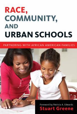 Race, Community, and Urban Schools: Partnering ... 080775465X Book Cover