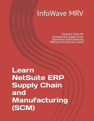 Learn NetSuite ERP Supply Chain and Manufacturi... B0DN9WCD5M Book Cover