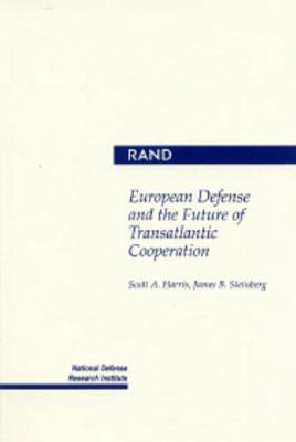 European Defense and the Future of Transatlanti... 0833014722 Book Cover