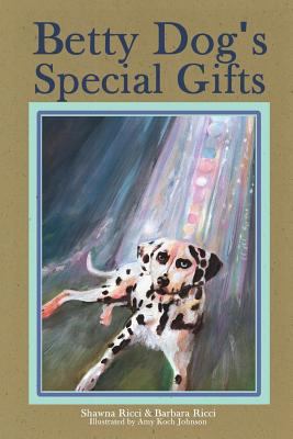 Betty Dog&#x27;s Special Gifts 153711879X Book Cover
