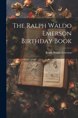 The Ralph Waldo Emerson Birthday Book 1021310050 Book Cover