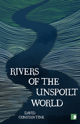 Rivers of the Unspoilt World 1912697564 Book Cover