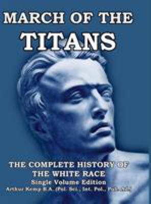 March of the Titans: A History of the White Race 0974230332 Book Cover