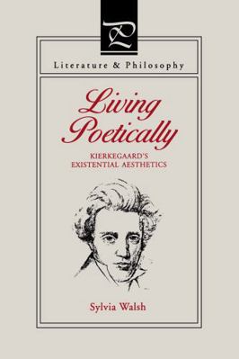 Living Poetically: Kierkegaard's Existential Ae... 0271013281 Book Cover