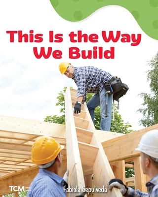 This Is the Way We Build: A Wordless Nonfiction... B0CWQ9QD2S Book Cover