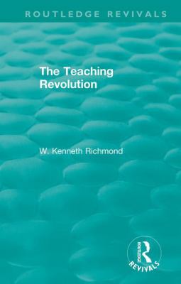 The Teaching Revolution 1138340510 Book Cover