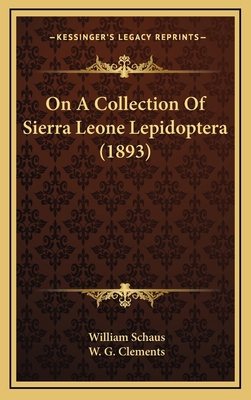 On A Collection Of Sierra Leone Lepidoptera (1893) 1168833248 Book Cover