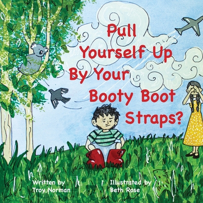 Pull Yourself Up By Your Booty Boot Straps? 1087970873 Book Cover