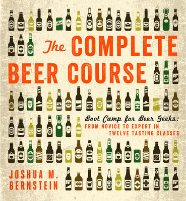 The Complete Beer Course: Boot Camp for Beer Ge... 1402797672 Book Cover