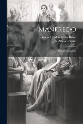 Manfredo: Poema dramático [Spanish] 1021389080 Book Cover