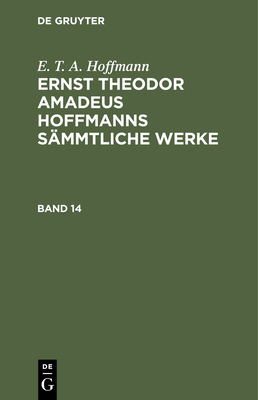 E. T. A. Hoffmann: Ernst Theodor Amadeus Hoffma... [German] 311233051X Book Cover