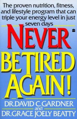 Never Be Tired Again! 006097298X Book Cover