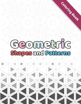 Geometric Shapes and Patterns: The Craft of Coloring null Book Cover