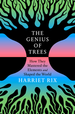 The Genius of Trees: How They Mastered the Elem... 059373551X Book Cover