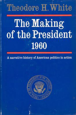 The Making of the President, 1960 1568491433 Book Cover