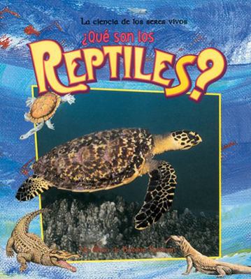 ¿Qué Son Los Reptiles? (What Is a Reptile?) [Spanish] 0778788083 Book Cover