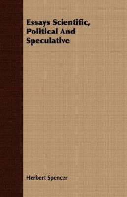 Essays Scientific, Political and Speculative 1406703605 Book Cover