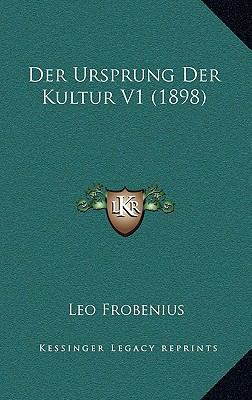 Der Ursprung Der Kultur V1 (1898) [German] 1167931785 Book Cover