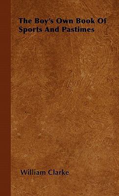 Boy's Own Book of Sports and Pastimes 1446502201 Book Cover