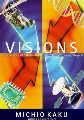 Visions: How Science Will Revolutionize the Twe... 0198500866 Book Cover
