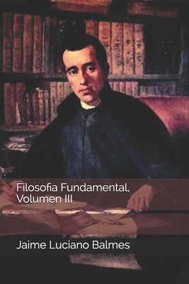 Filosofia Fundamental, Volumen III [Spanish] B08JB9R1H7 Book Cover