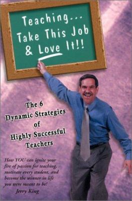 Teaching... Take This Job and Love It! 0964777525 Book Cover