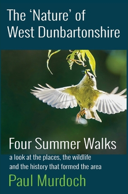 The 'Nature' of West Dunbartonshire: Four Summe... 1908898682 Book Cover