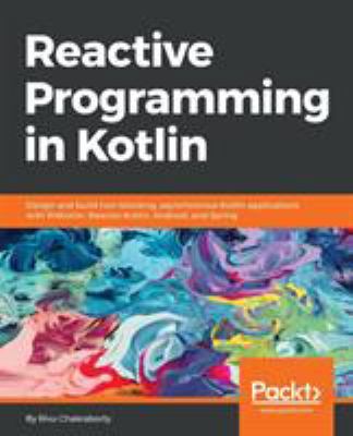 Reactive Programming in Kotlin 1788473027 Book Cover